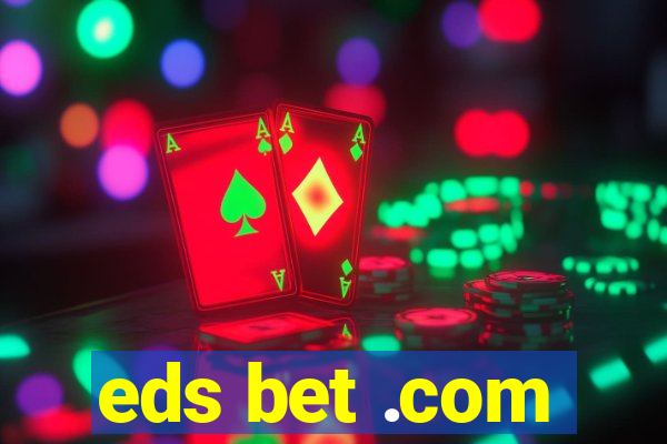 eds bet .com